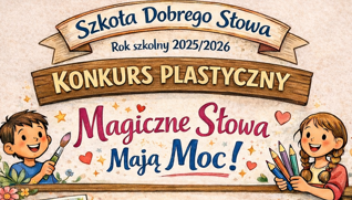 Zaproszenie do udziału w konkursie "Magiczne Słowa Mają Moc"
